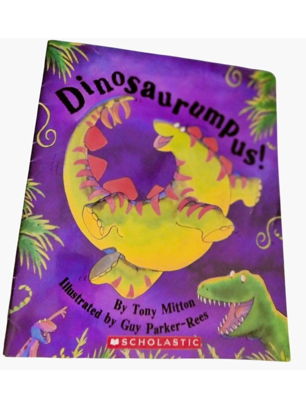 Dinosaurumpus Dinosaur Book  Mitton Parker Rees